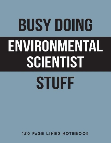 Busy Doing Environmental Scientist Stuff