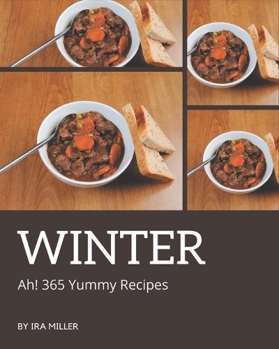 Ah! 365 Yummy Winter Recipes