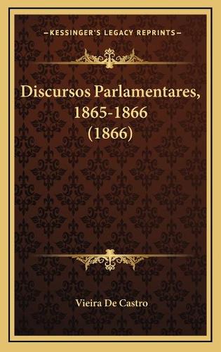 Discursos Parlamentares, 1865-1866 (1866)