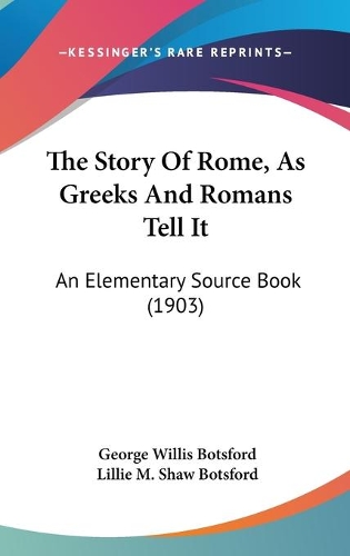 The Story Of Rome, As Greeks And Romans Tell It