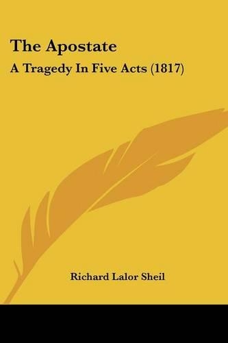 The Apostate: A Tragedy In Five Acts (1817)(English)