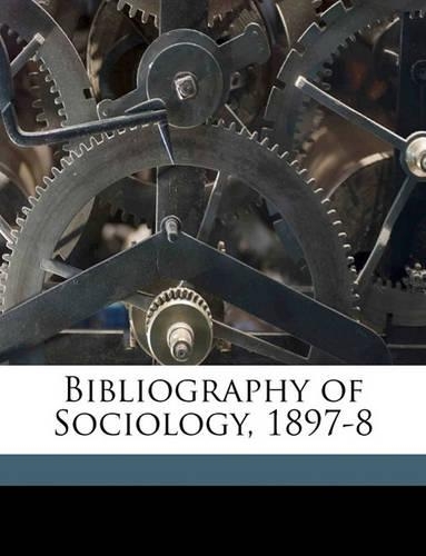 Bibliography of Sociology, 1897-8
