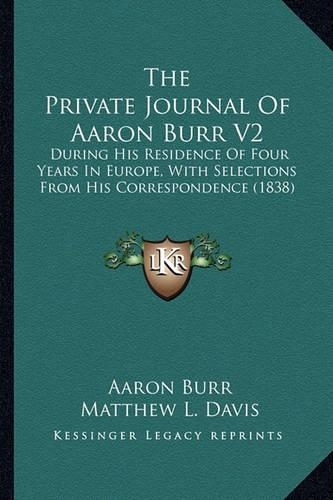 The Private Journal Of Aaron Burr V2