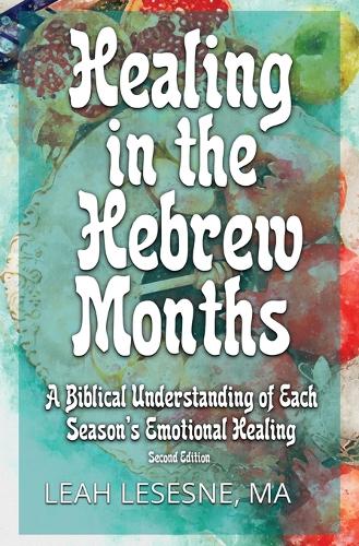 Healing in the Hebrew Months