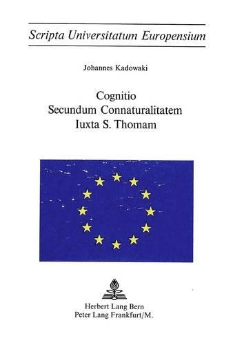 Cognitio Secundum Connaturalitatem Iuxta S. Thoman