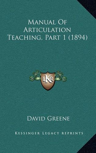 Manual Of Articulation Teaching, Part 1 (1894)