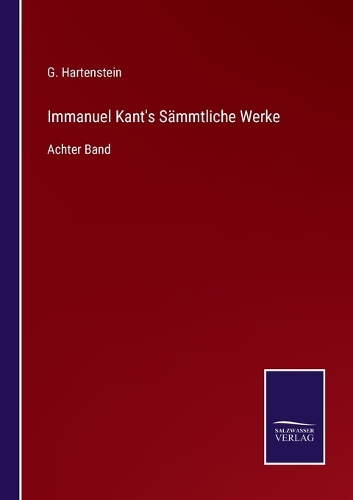 Immanuel Kant's Sämmtliche Werke