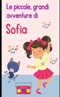 Le piccole, grandi avventure di Sofia