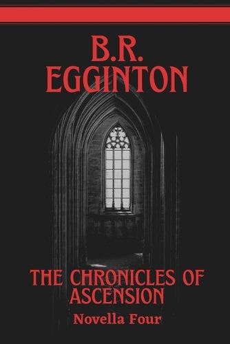 The Chronicles of Ascension (Novella Four)