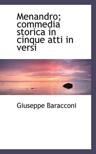 Menandro; Commedia Storica in Cinque Atti in Versi