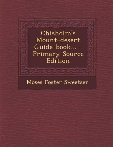 Chisholm's Mount-Desert Guide-Book...