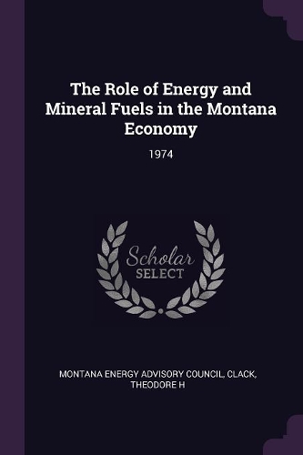 The Role of Energy and Mineral Fuels in the Montana Economy
