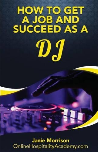 How to Get a Job and Succeed as a DJ