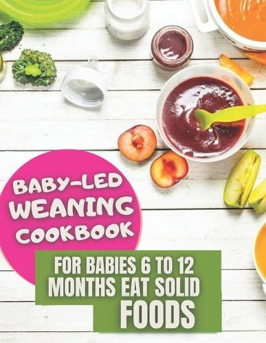 Baby-Led Weaning Cookbook