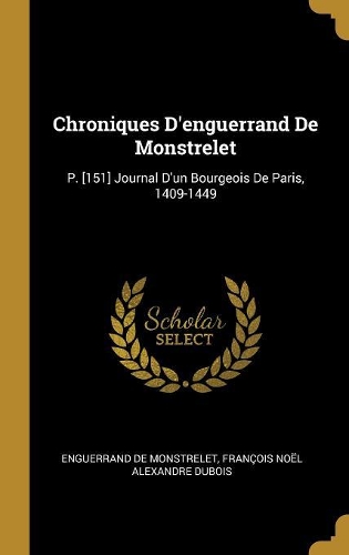 Chroniques D'enguerrand De Monstrelet