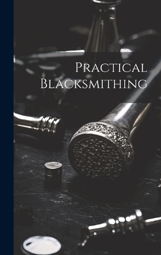 Practical Blacksmithing