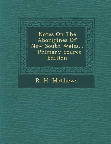 Notes on the Aborigines of New South Wales... - Primary Source Edition