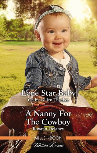 Lone Star Baby/A Nanny for the Cowboy