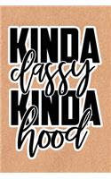 Kinda Classy Kinda Hood