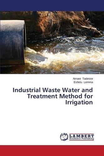 Industrial Waste Water and Treatment Method for Irrigation