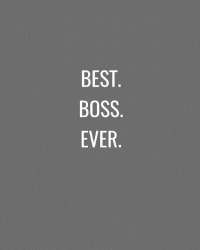 Best. Boss. Ever.