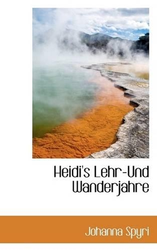 Heidi's Lehr-Und Wanderjahre