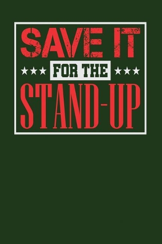 Save it for the Stand-Up