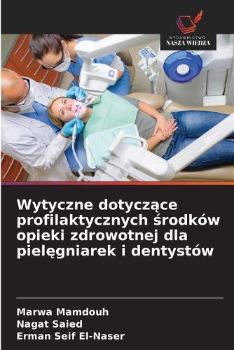 Wytyczne dotyczące profilaktycznych środków opieki zdrowotnej dla pielęgniarek i dentystów