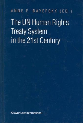 The UN Human Rights Treaty System in the 21 Century: The Un Treaty System in the 21st Century(English)