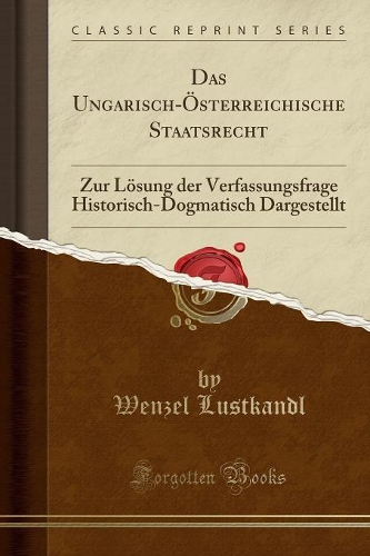 Das Ungarisch-Österreichische Staatsrecht