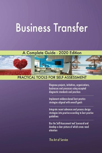 Business Transfer A Complete Guide - 2020 Edition