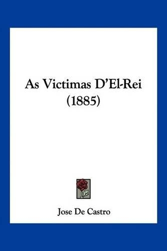 As Victimas D'El-Rei (1885)