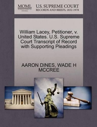 William Lacey, Petitioner, V. United States. U.S. Supreme Court Transcript of Record with Supporting Pleadings