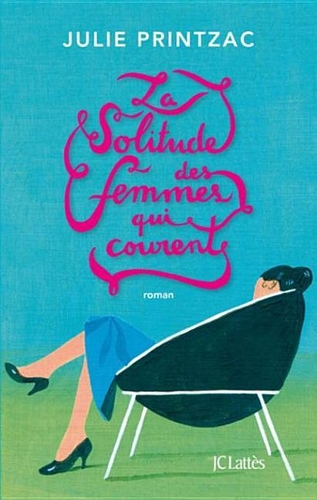 La Solitude Des Femmes Qui Courent