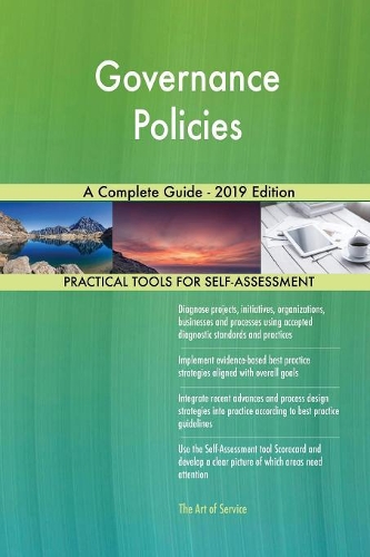 Governance Policies A Complete Guide - 2019 Edition