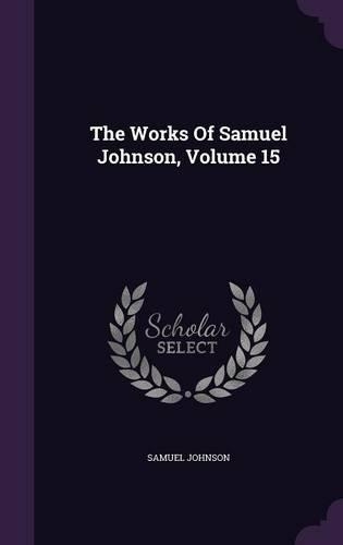 The Works of Samuel Johnson, Volume 15