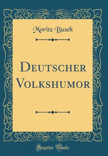 Deutscher Volkshumor (Classic Reprint)