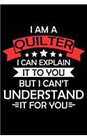 I am a Quilter I Can Explain It to you but i can't understand