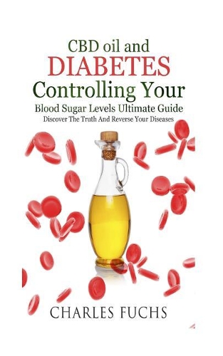 CBD oil and Diabetes Controlling Your Blood Sugar Levels Ultimate Guide