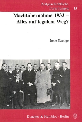 Machtubernahme 1933 - Alles Auf Legalem Weg?