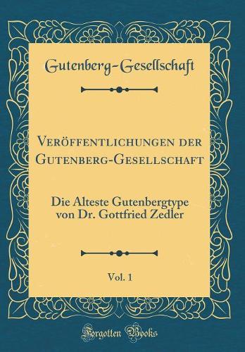 Veröffentlichungen Der Gutenberg-Gesellschaft, Vol. 1
