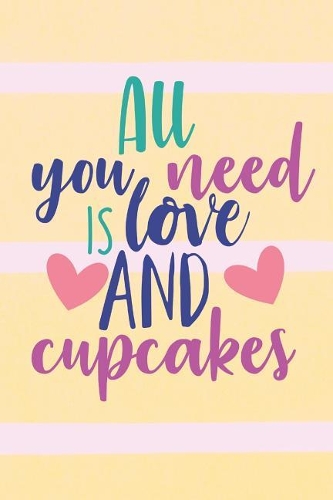 All You Need is Love and Cupcakes