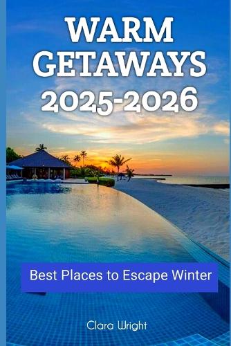 Warm Getaways 2025-2026