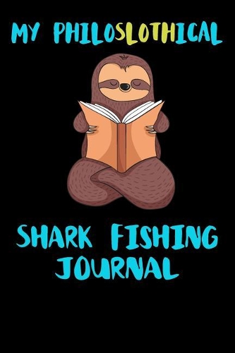 My Philoslothical Shark Fishing Journal