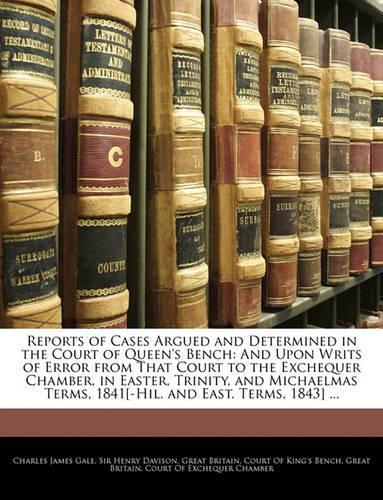 Reports of Cases Argued and Determined in the Court of Queen's Bench