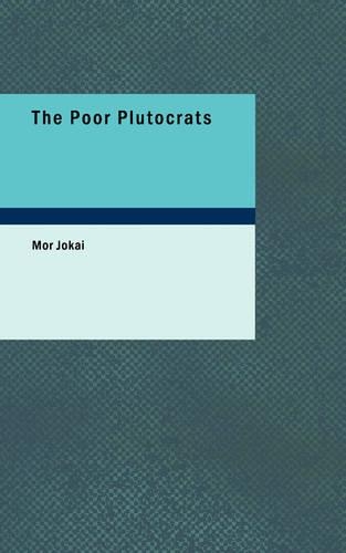 The Poor Plutocrats