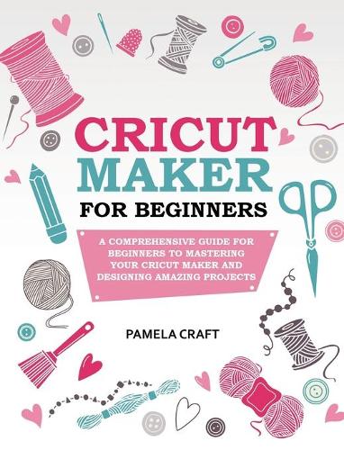 Cricut Maker for Beginners
