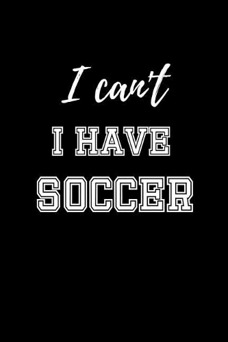 I Can't I Have Soccer