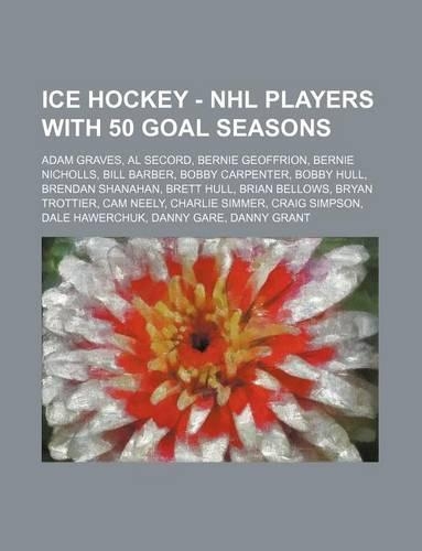 Ice Hockey - NHL Players with 50 Goal Seasons