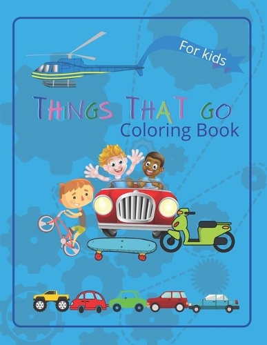 Things That Go Coloring Book